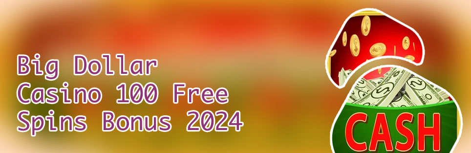 Big dollar casino free spins