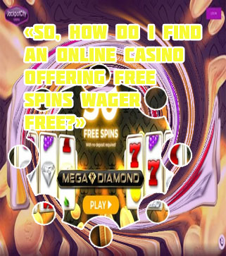 Free spins no wagering casino
