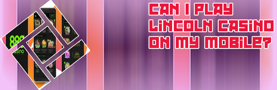 Lincoln casino mobile app